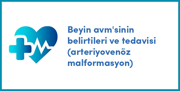 Beyin avm'sinin belirtileri ve tedavisi (arteriyovenöz malformasyon)