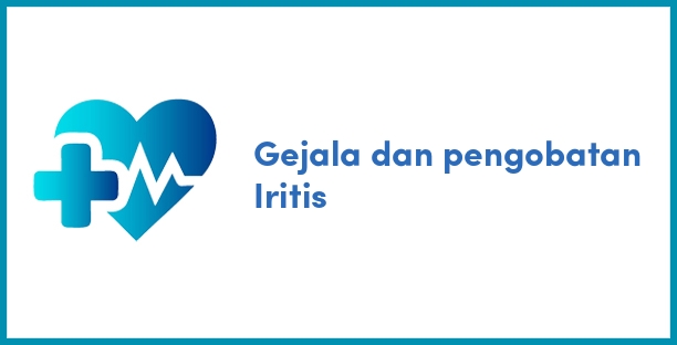 Gejala dan pengobatan Iritis