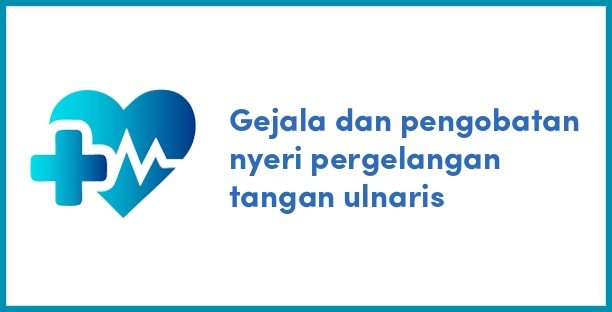 Gejala dan pengobatan nyeri pergelangan tangan ulnaris