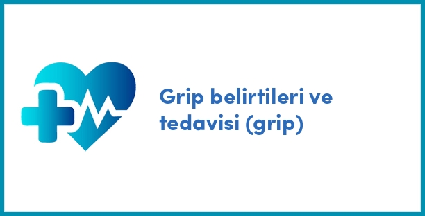 Grip belirtileri ve tedavisi (grip)
