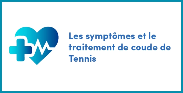 Les symptômes et le traitement de coude de Tennis