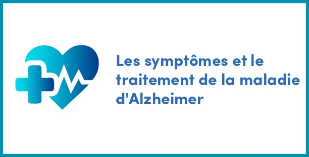 Les symptômes et le traitement de la maladie d'Alzheimer | BMF Articles ...