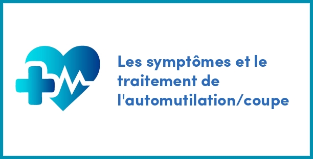 Les symptômes et le traitement de l'automutilation/coupe