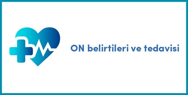 ON belirtileri ve tedavisi