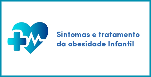 Sintomas e tratamento da obesidade Infantil