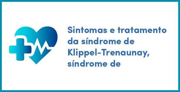 Sintomas e tratamento da síndrome de Klippel-Trenaunay, síndrome de