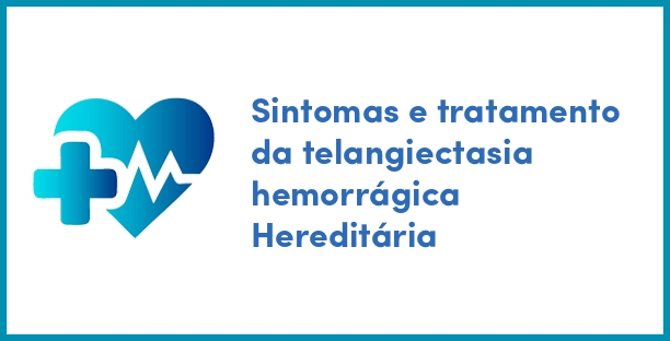 Sintomas e tratamento da telangiectasia hemorrágica Hereditária