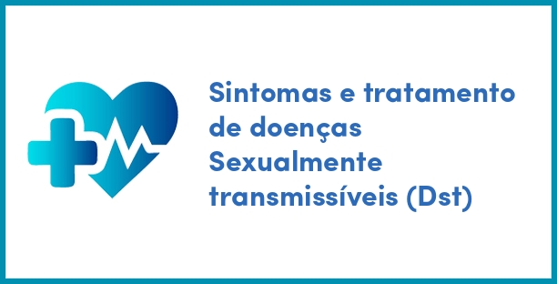 Sintomas e tratamento de doenças Sexualmente transmissíveis (Dst)
