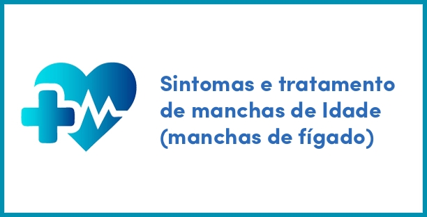 Sintomas e tratamento de manchas de Idade (manchas de fígado)
