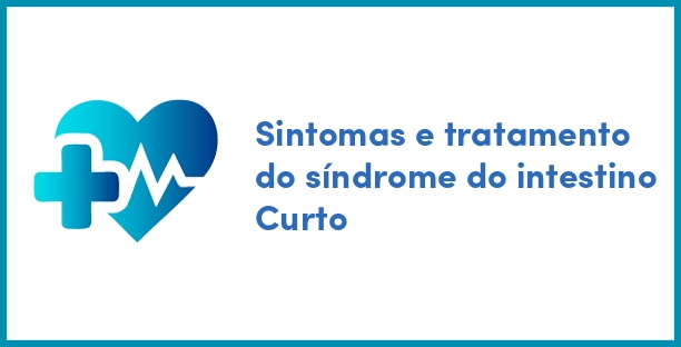 Sintomas e tratamento do síndrome do intestino Curto