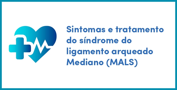 Sintomas e tratamento do síndrome do ligamento arqueado Mediano (MALS)