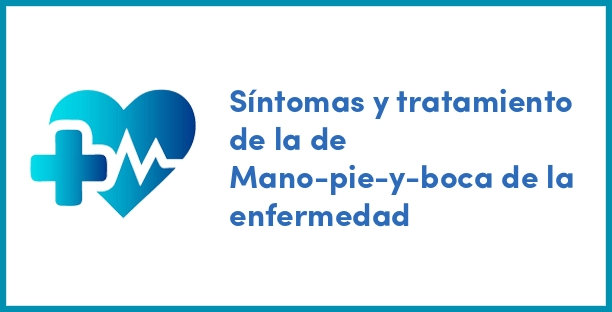 Síntomas y tratamiento de la de Mano-pie-y-boca de la enfermedad