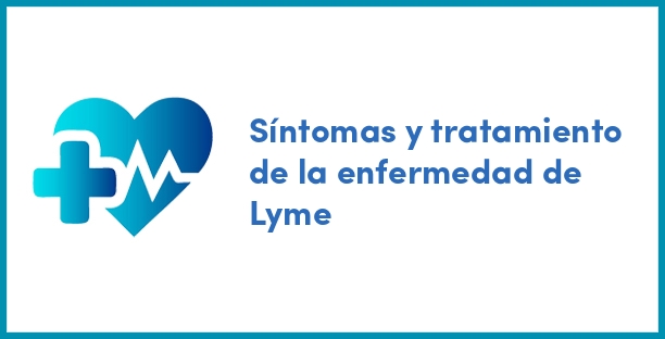 Síntomas y tratamiento de la enfermedad de Lyme