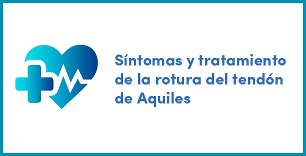 Síntomas y tratamiento de la rotura del tendón de Aquiles