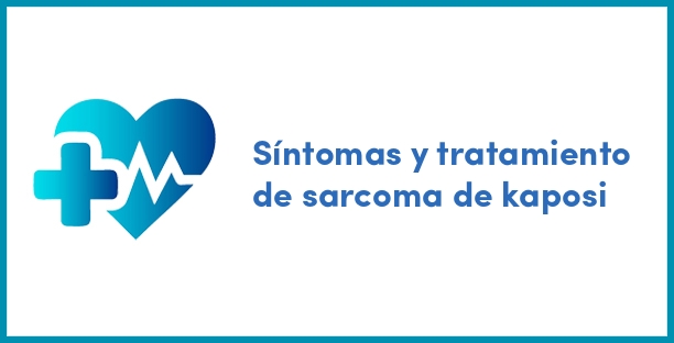 Síntomas y tratamiento de sarcoma de kaposi