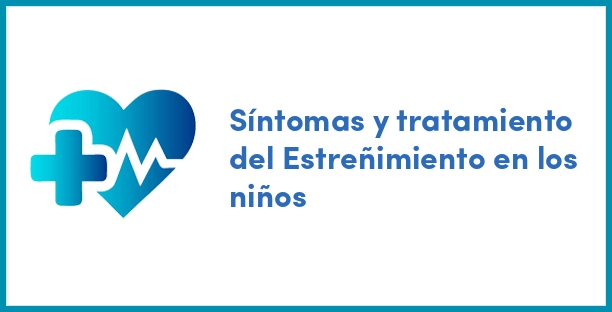 Síntomas y tratamiento del Estreñimiento en los niños