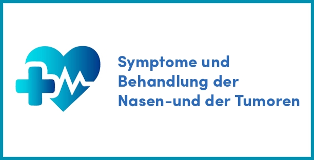 Symptome und Behandlung der Nasen-und der Tumoren