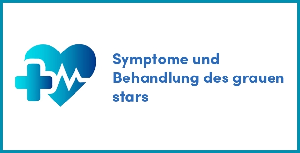 Symptome und Behandlung des grauen stars