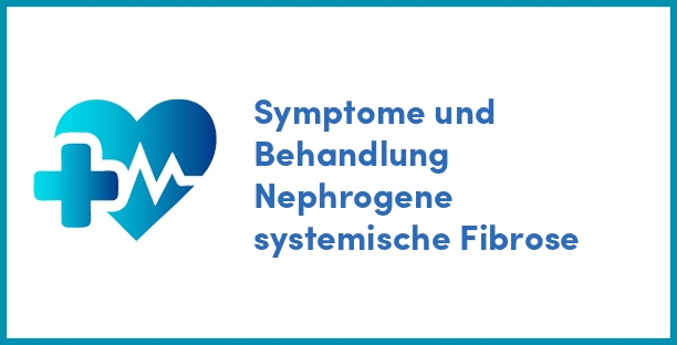 Symptome und Behandlung Nephrogene systemische Fibrose