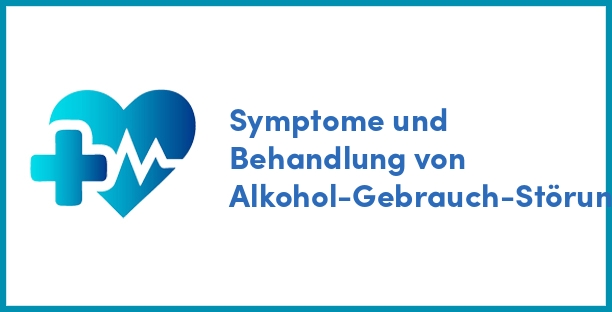 Symptome und Behandlung von Alkohol-Gebrauch-Störung
