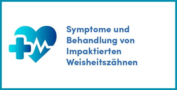 Symptome und Behandlung von Impaktierten Weisheitszähnen