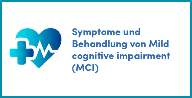 Symptome und Behandlung von Mild cognitive impairment (MCI)