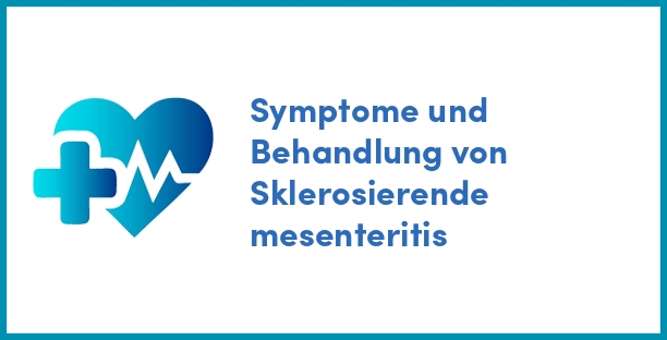 Symptome und Behandlung von Sklerosierende mesenteritis
