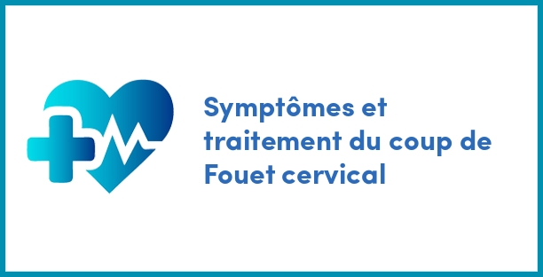 Symptômes et traitement du coup de Fouet cervical