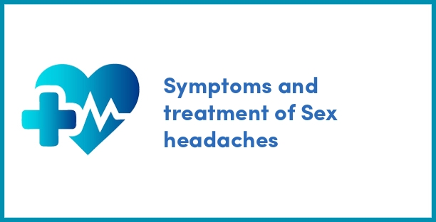 Symptoms and treatment of Sex headaches