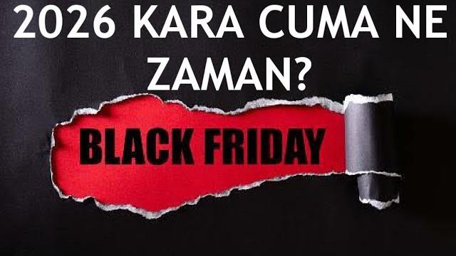 2026 Black Friday Ne Zaman? Kara Cuma Ne Zaman?