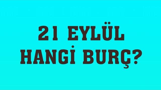 21 Eylül Hangi Burç?