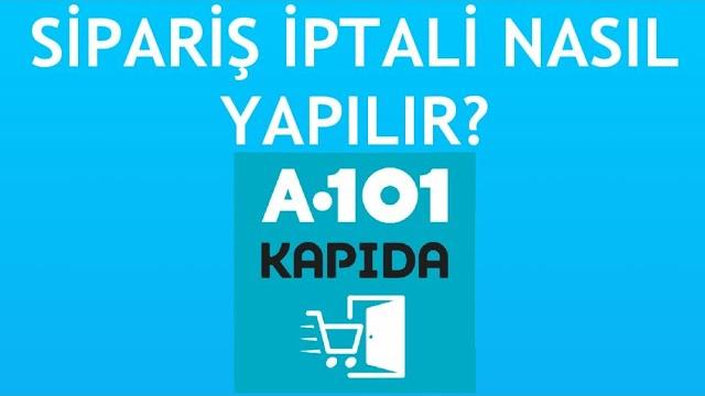 A101 Kapıda Sipariş İptali Nasıl Yapılır?