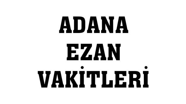 Adana Ezan Vakitleri - Namaz Saatleri