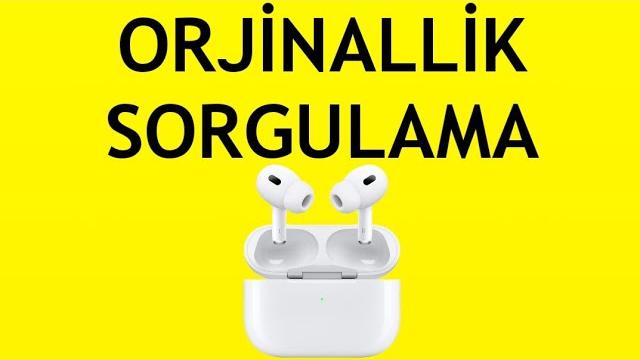 Airpods Orjinallik Sorgulama Nasıl Yapılır?
