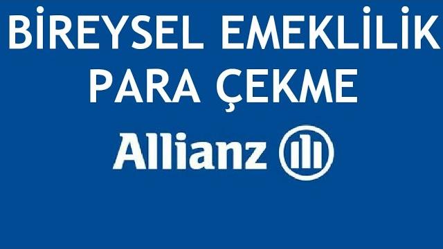 Allianz Bireysel Emeklilik Para Çekme Nasıl Yapılır?
