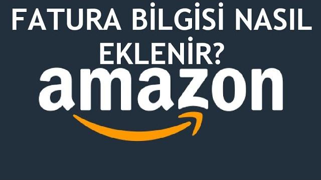 Amazon Fatura Bilgisi Ekleme Nasıl Yapılır?