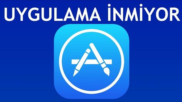 App Store Uygulama İnmiyor Ne Yapmalıyım?