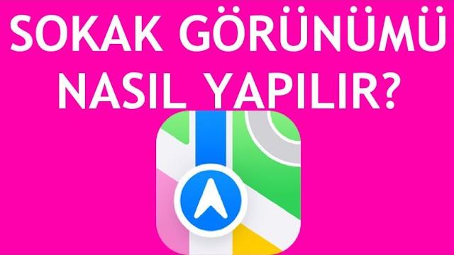 Apple Haritalar Sokak Görünümü Nasıl Yapılır?