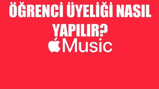 Apple Music Öğrenci Üyeliği Nasıl Yapılır?