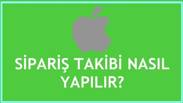 Apple Sipariş Takibi Nasıl Yapılır?