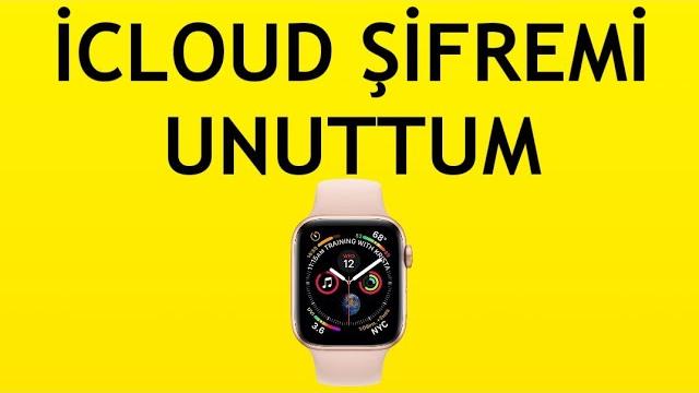 Apple Watch İcloud Şifremi Unuttum Ne Yapmalıyım?
