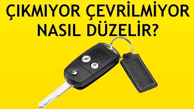 Araba Anahtarı Çıkmıyor Çevrilmiyor Nasıl Düzelir?