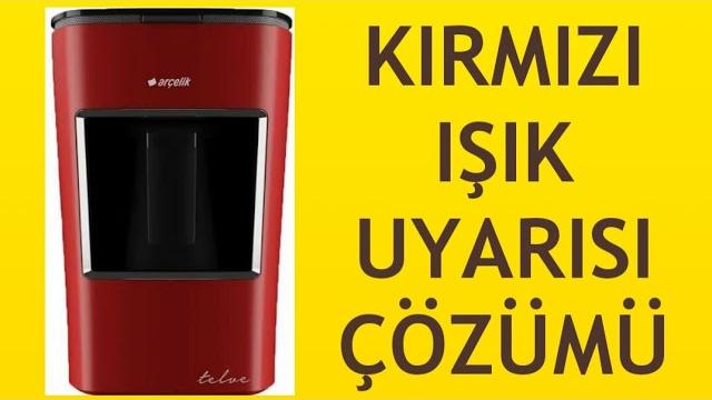 Arçelik Kahve Makinesi Kırmızı Işık Uyarısı Çözümü