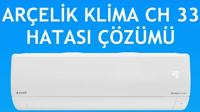 Arçelik Klima CH 33 Hatası Nasıl Giderilir?