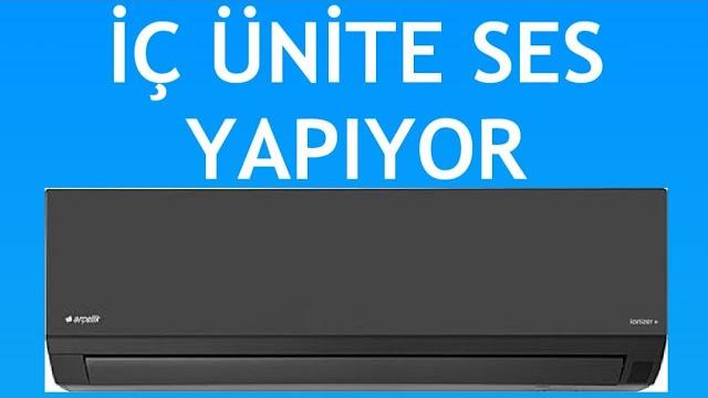 Arçelik Klima İç Ünite Ses Yapıyor Sorunu Çözümü