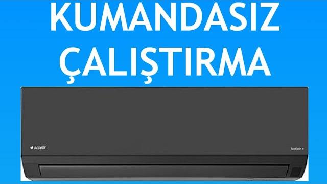 Arçelik Klima Kumandasız Çalıştırma Nasıl Yapılır?