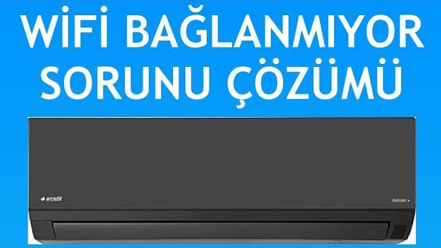 Arçelik Klima Wifi Bağlanmıyor Sorunu Çözümü