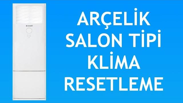 Arçelik Salon Tipi Klima Resetleme Nasıl Yapılır?