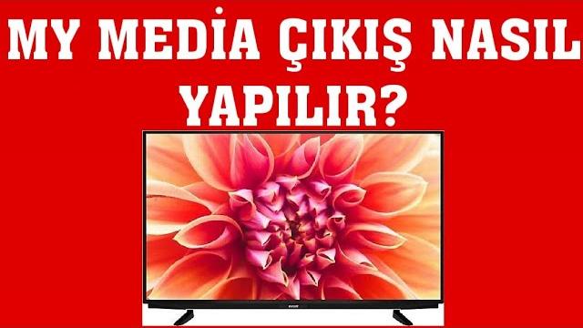 Arçelik TV My Media Çıkış Nasıl Yapılır?