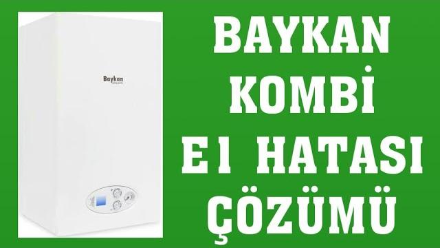 Baykan Kombi E1 Hatası Nasıl Giderilir?
